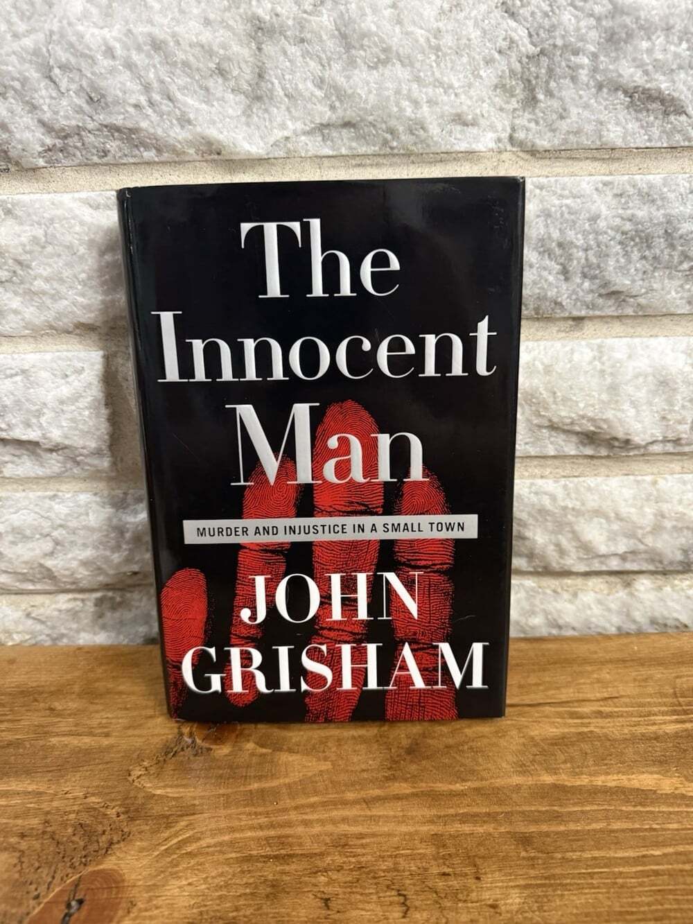 The Innocent Man: Murder and Injustice in a Small Town - Hardcover